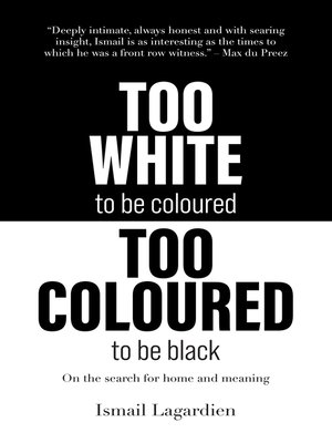 cover image of Too white to be Coloured, Too Coloured to be Black